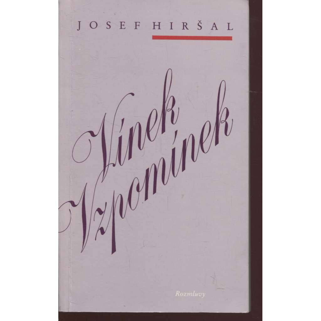 Vínek vzpomínek - Josef Hiršal (paměti, vzpomínky z let 1937-1952, korespondence, dopisy, literární věda) - Rozmluvy, 1989