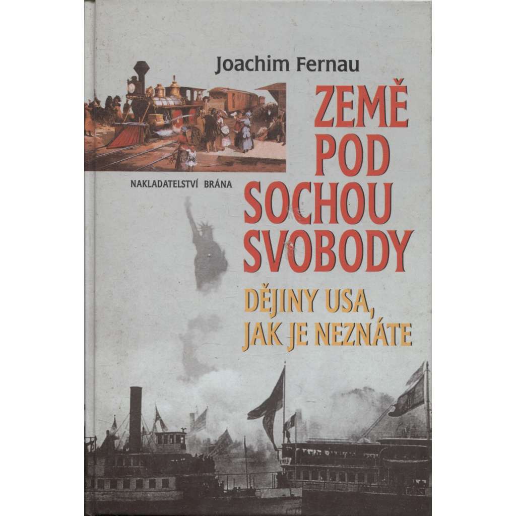 Země pod Sochou svobody - Dějiny USA, jak je neznáme (Spojené státy, dějiny)