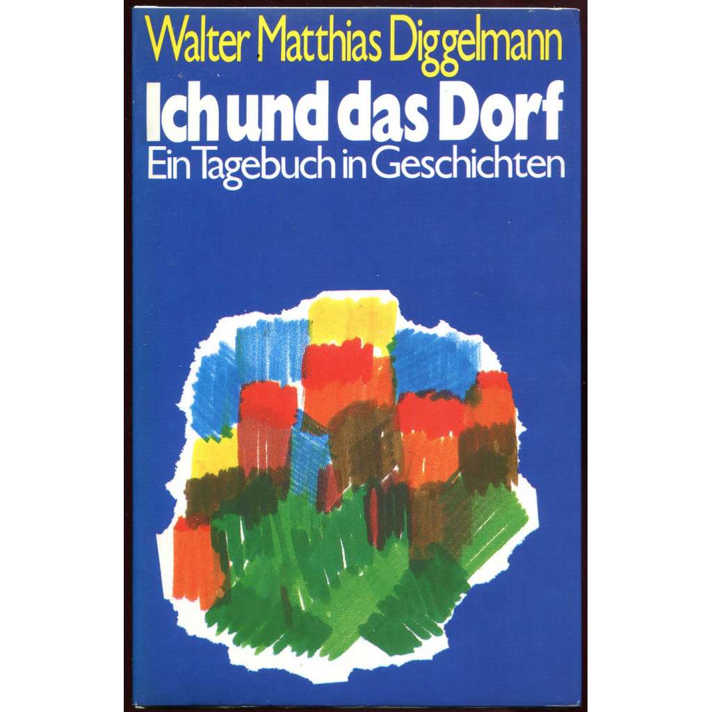 Ich und das Dorf. Ein Tagebuch in Geschichten [švýcarská literatura; povídky]