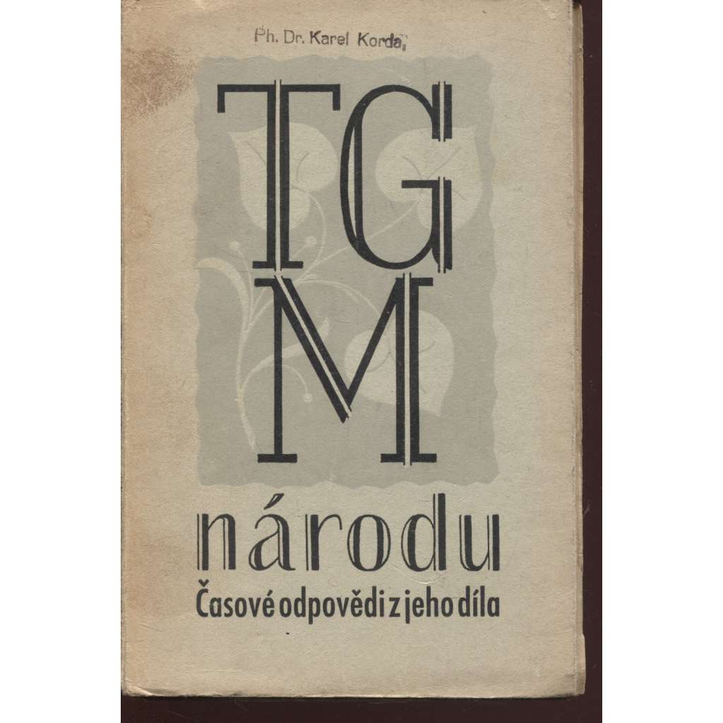 T. G. M. národu. Časové odpovědi z jeho díla (Masaryk)