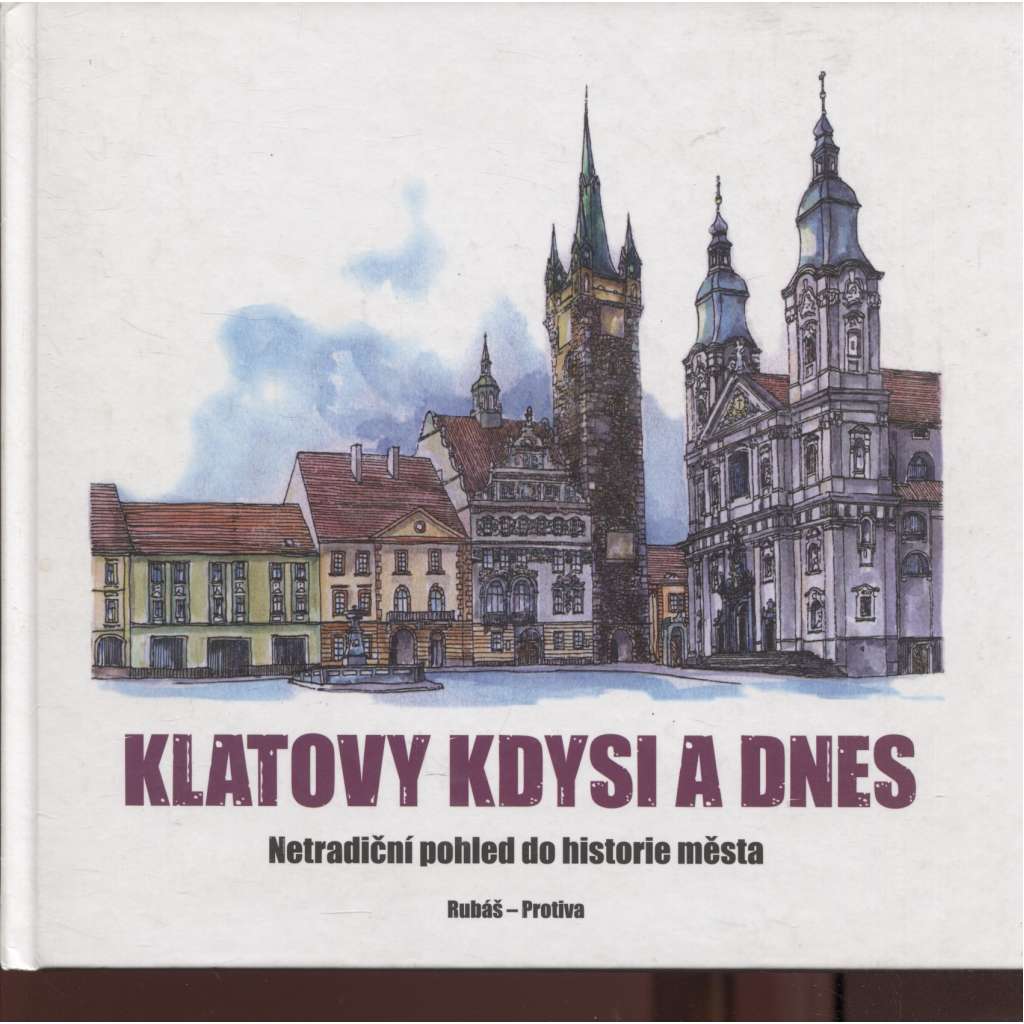 Klatovy kdysi a dnes (pohled do historie města)