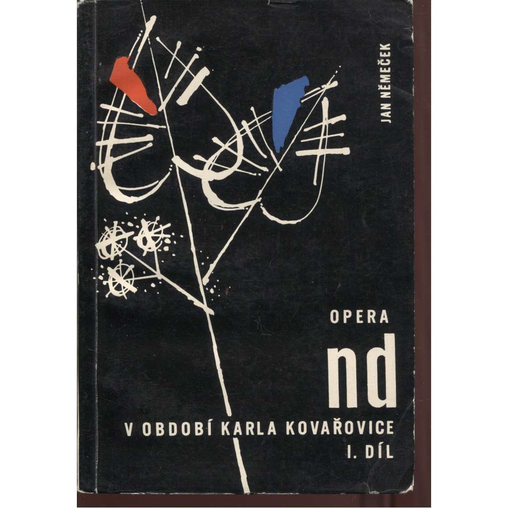 Opera Národního divadla v období Otakara Kovařovice, díl I. a II. (2 svazky)