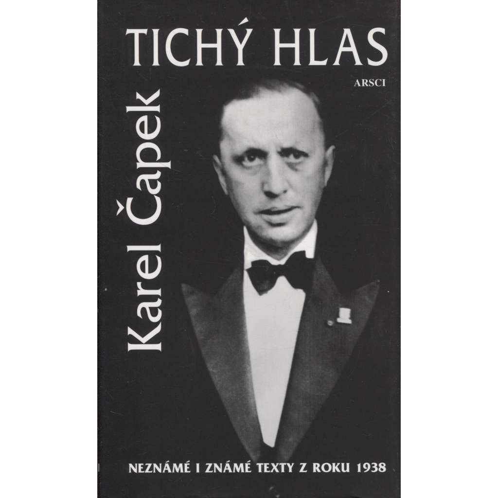 Tichý hlas - Karel Čapek - Neznámé i známé texty z roku 1938 Tichý hlas - Karel Čapek - Neznámé i známé texty z roku 1938
