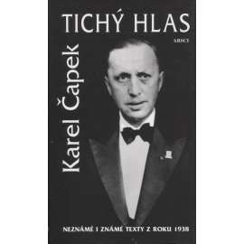Tichý hlas - Karel Čapek - Neznámé i známé texty z roku 1938
