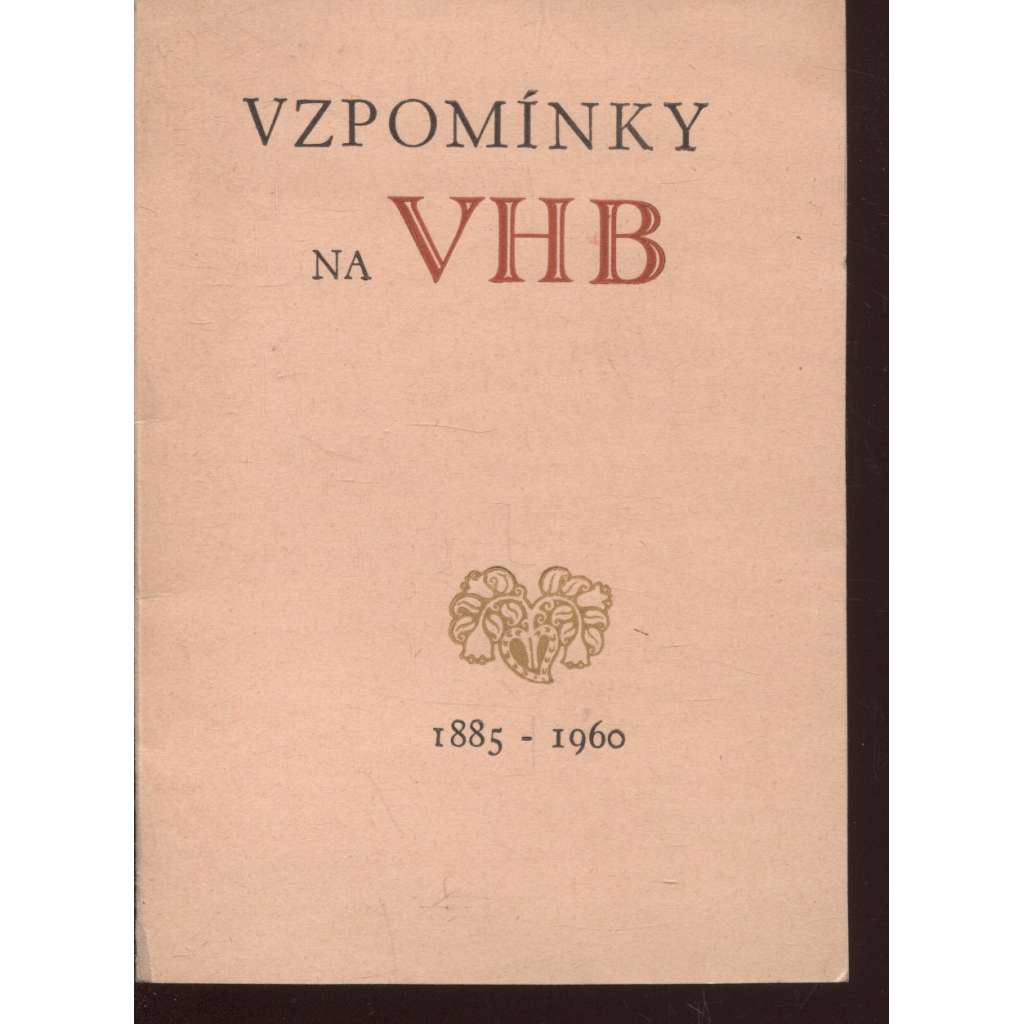 Vzpomínky na VHB / Vzpomínky na Vratislava Hugo Brunnera (Chválův tisk)