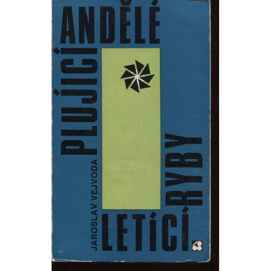 Plující andělé, letící ryby (Jaroslav Vejvoda, exil, 68 Publishers) Plující andělé, letící ryby (Jaroslav Vejvoda, exil, 68 Publishers)