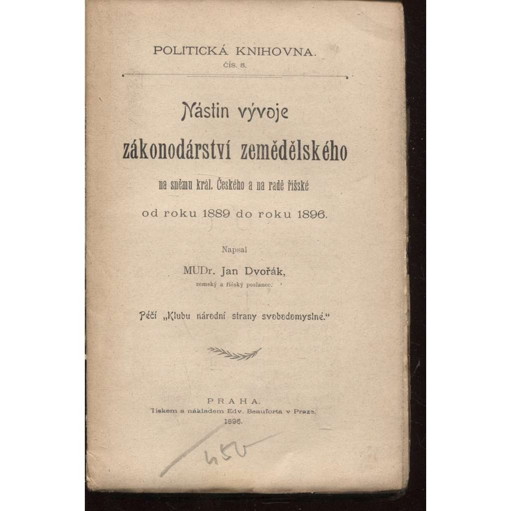 Nástin vývoje zákonodárství zemědělského na sněmu král. Českého a na radě říšské od roku 1889 do roku 1896