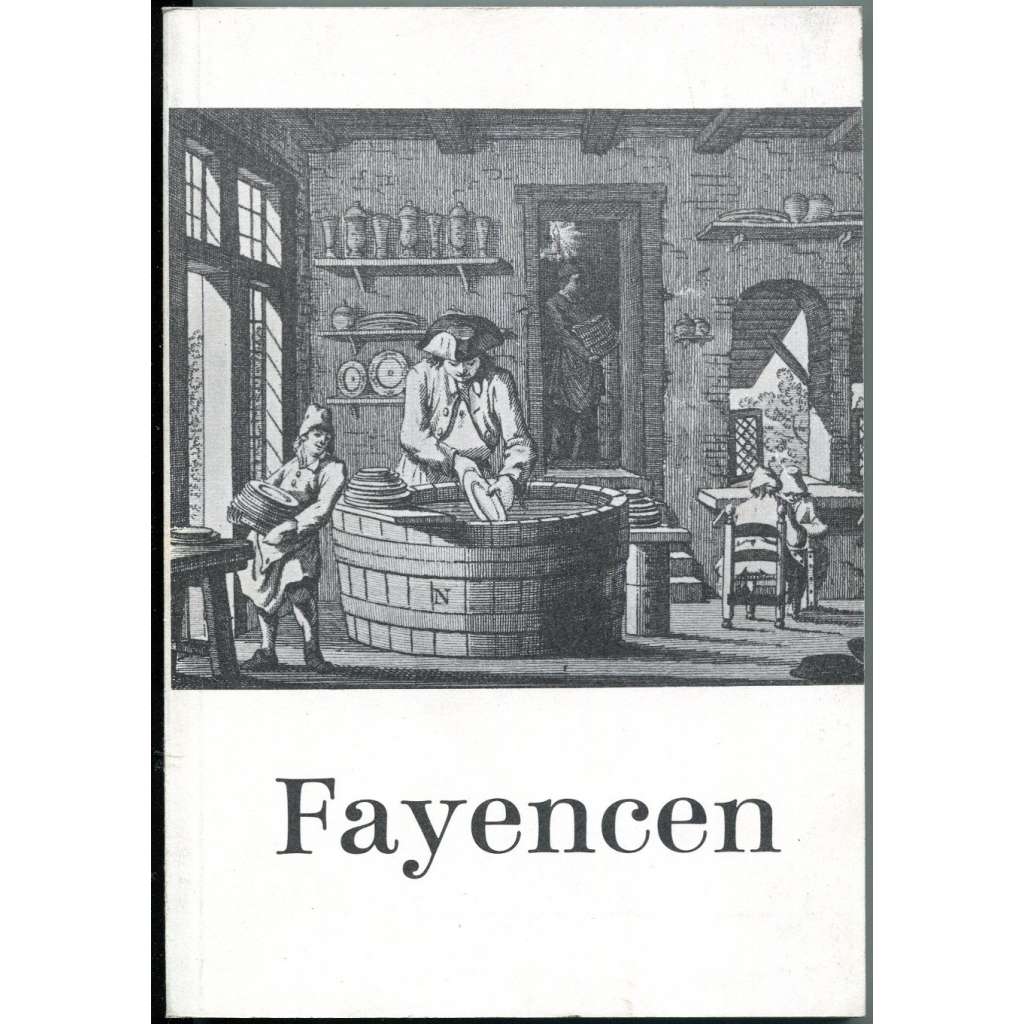 Fayencen [fajáns; keramika; hrnčířství; umělecké řemeslo; Německo]