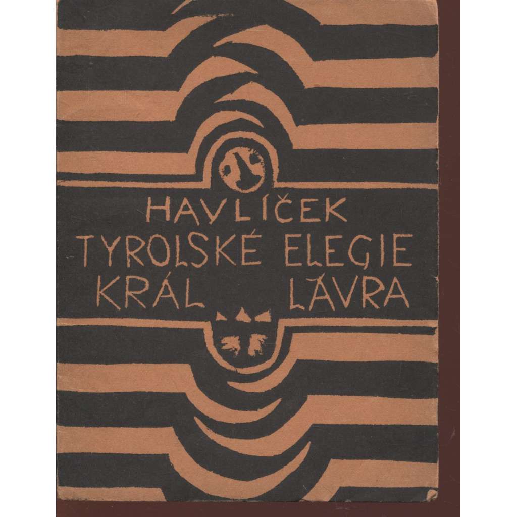 Tyrolské elegie. Král Lávra (Prav. Kotík)