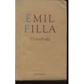 O svobodě [filozofické úvahy Emila Filly z doby pobytu v Buchenwaldu - na pozadí dějin umění]