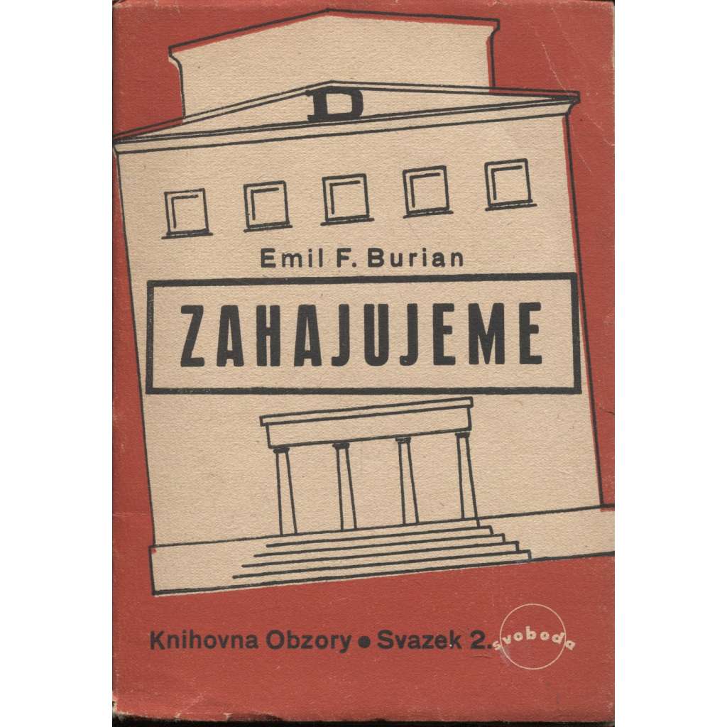 Zahajujeme (Emil F. Burian - divadlo, proslovy k obnovení divadelní činnosti r. 1945)