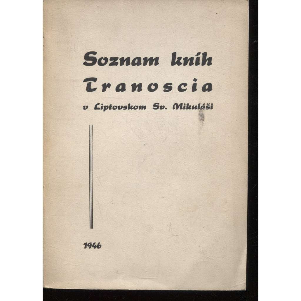 Soznam kníh a tlačív Tranoscia v Liptovskom Sv. Mikuláši (text slovensky) Seznam knih