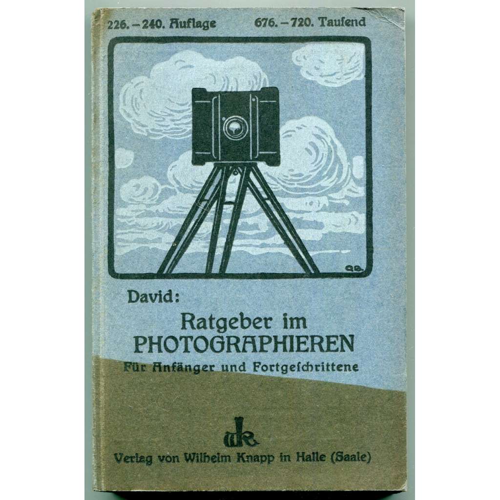 Ratgeber im Photographieren. Leicht faßliches Lehrbuch für Liebhaberphotographen [rádce při fotografování; učebnice pro milovníky a nadšence do fotografování]