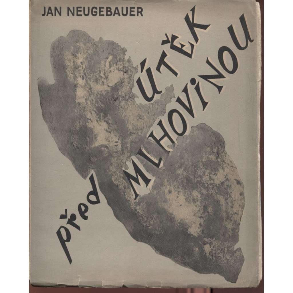 Útěk před mlhovinou (podpis Jan Neugebauer) - poezie