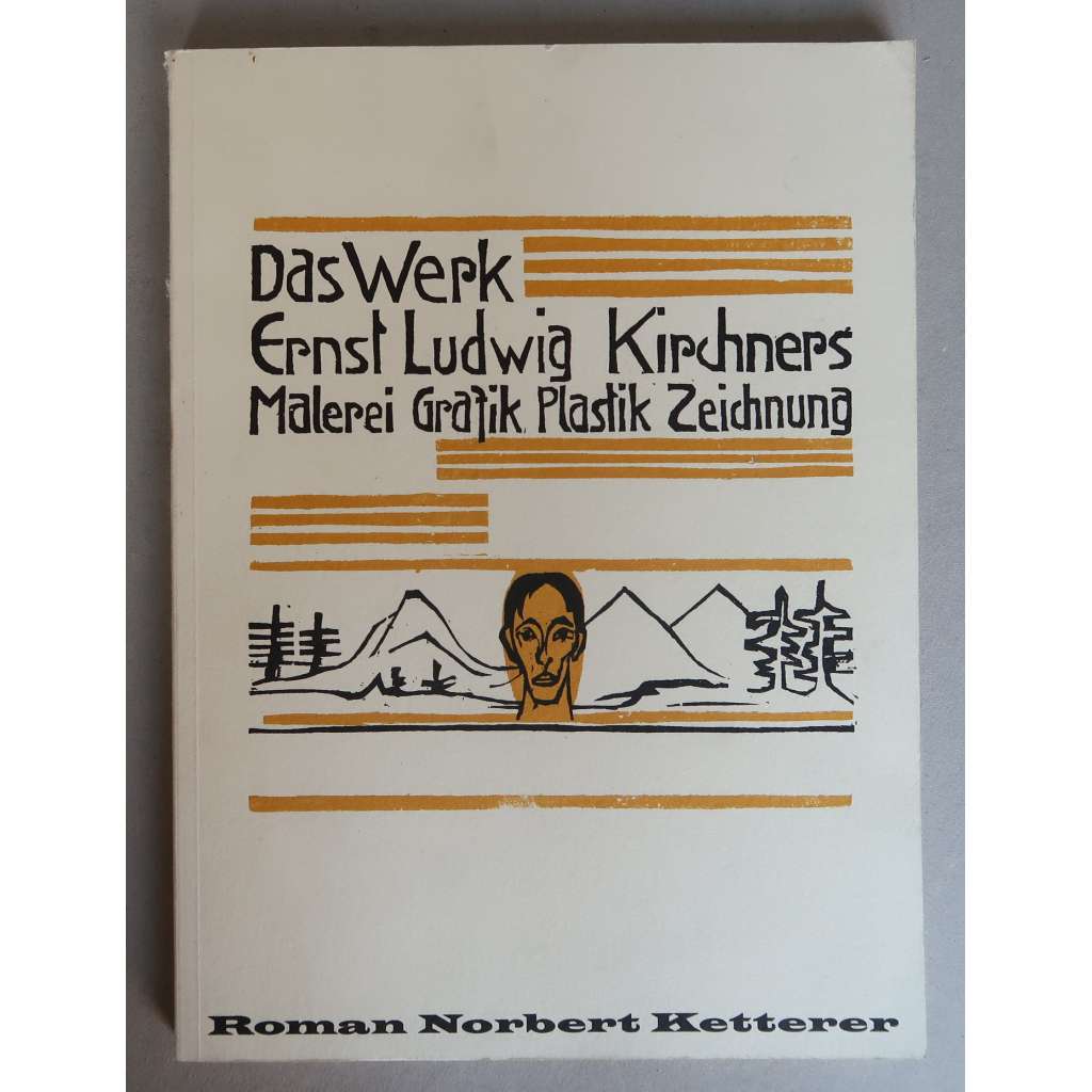 Das Werk Ernst Ludwig Kirchners. Malerei, Grafik, Plastik, Zeichnung [E. L. Kirchner, expresionismus, umění]
