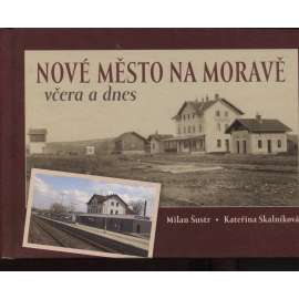 Nové Město na Moravě včera a dnes