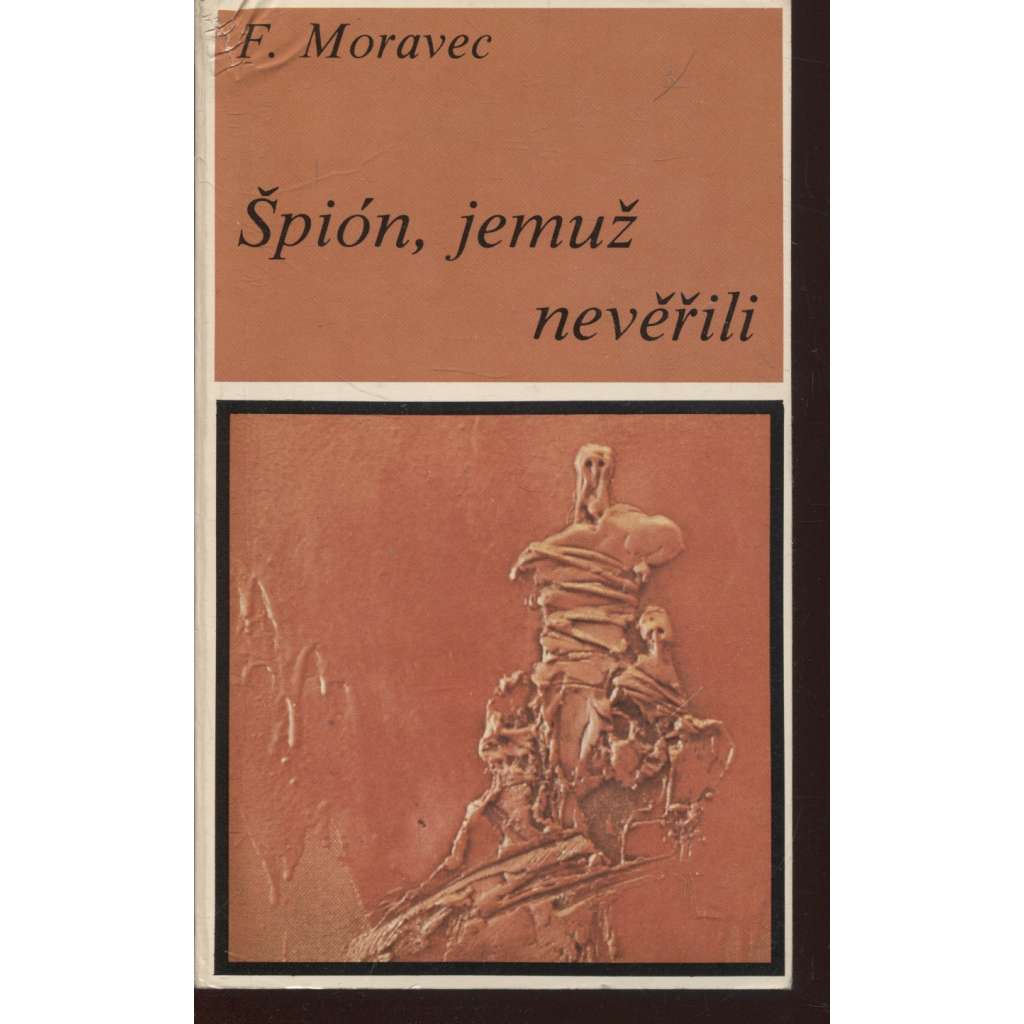 Špión, jemuž nevěřili (Sixty-Eight Publishers, exil)