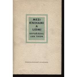 Mezi knihami a lidmi (knihovnictví, podpis Jan Thon)