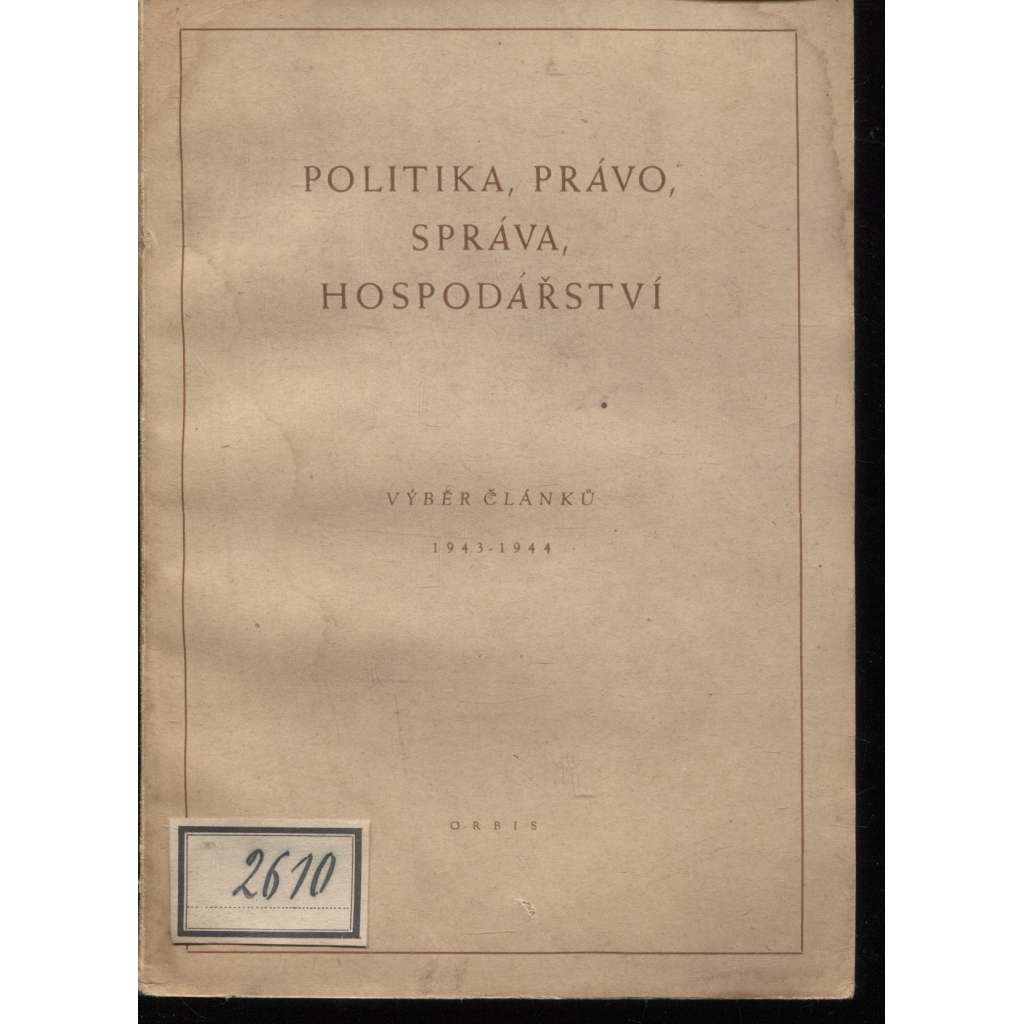 Politika, právo, správa, hospodářství. Výběr článků z časopisu Prager Archiv für Recht, Verwaltung und Wirtschaft (propaganda)