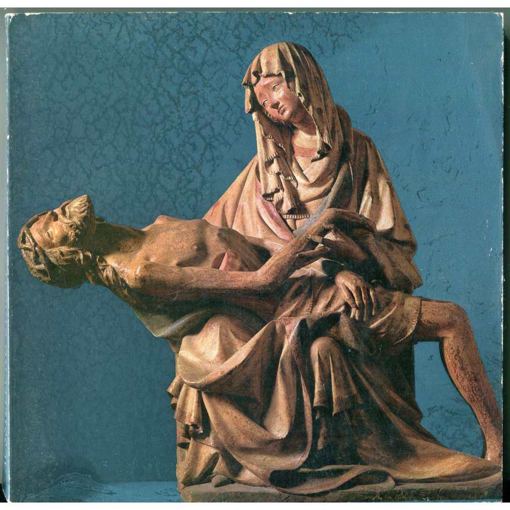 Stabat Mater: Maria unter dem Kreuz in der Kunst um 1400 [Panna Marie pod Kristovým křížem v umění kolem roku 1400; umění vrcholného středověku, sochařství, oplakávání, pieta]