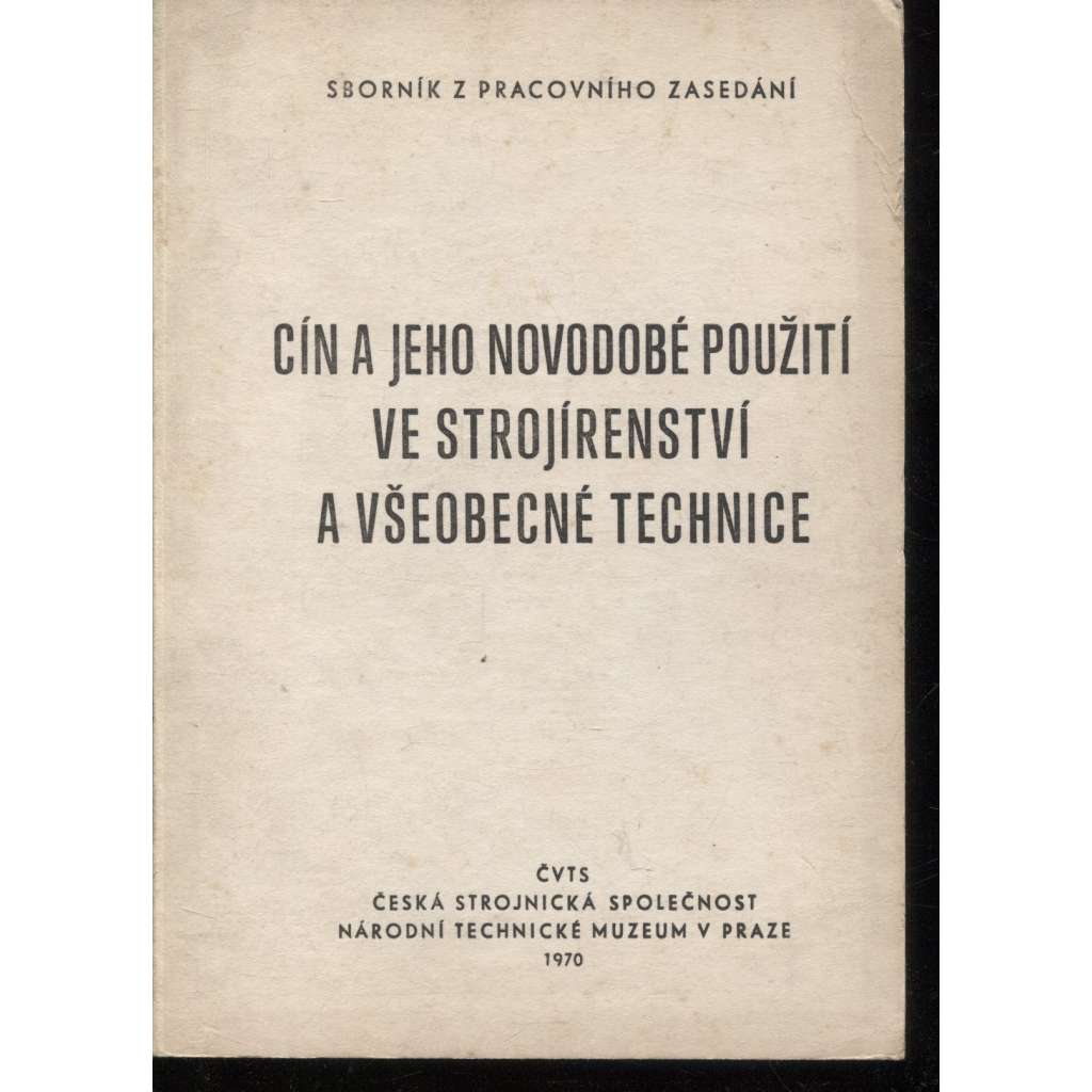 Cín a jeho novodobé použití ve strojírenství a všeobecné technice