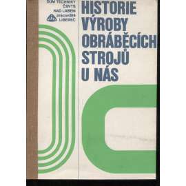 Historie výroby obráběcích strojů u nás (obráběcí stroje)