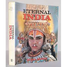 Eternal India [Věčná Indie; geografie, indická kultura, náboženství, festivity, každodennost, fotografie, fotožurnalismus]