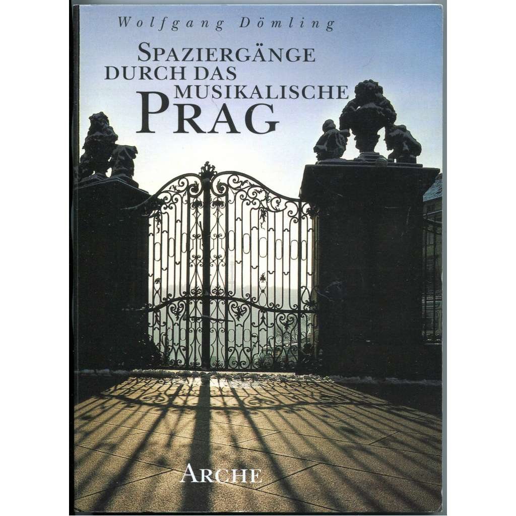Spaziergänge durch das Musikalische Prag [Procházka hudební Prahou; Praha; skladatelé; hudebníci hudba]