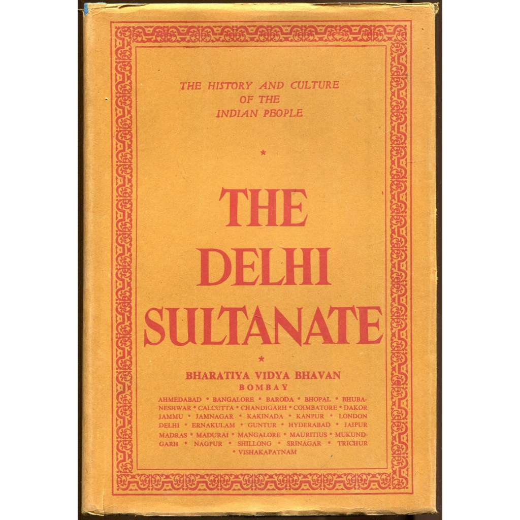 The Delhi Sultanate [= The History and Culture of the Indian People; 6] [dějiny, historie Indie; muslimové; Islám]