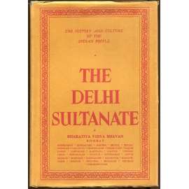 The Delhi Sultanate [= The History and Culture of the Indian People; 6] [dějiny, historie Indie; muslimové; Islám]