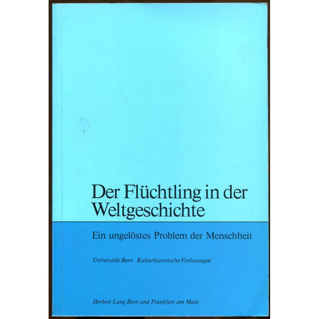 Der Flüchtling in der Weltgeschichte ["Uprchlík ve světových dějinách"; uprchlíci; běženci; exil; emigrace; Golo Mann]