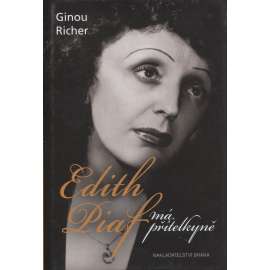 Edith Piaf, má přítelkyně