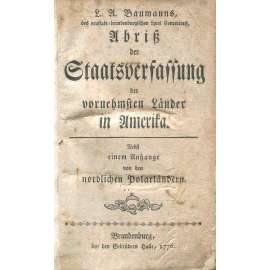 Abriss der Staatsverfassung der vornehmsten Länder in Amerika [geografie; zeměpis; staré tisky; USA; Karibik; Jižní]