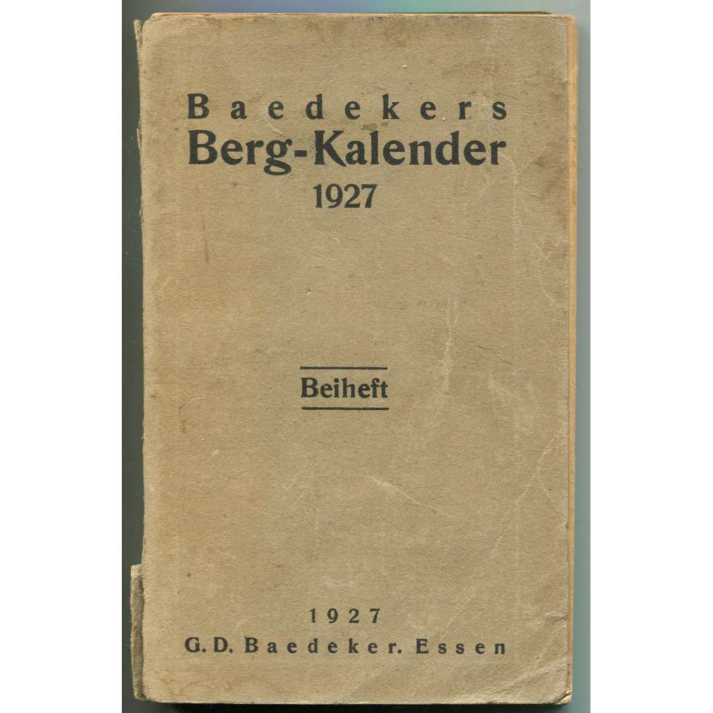 Baedekers Berg-Kalender 1927. Beiheft [matematika; mechanika; elektronika; průmysl; těžba; hornictví; příručka]