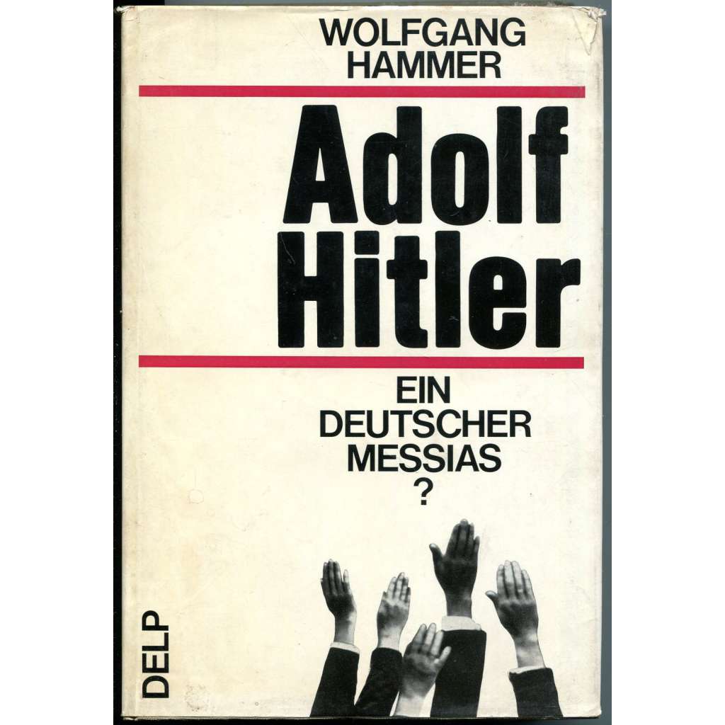 Adolf Hitler - ein deutscher Messias? [druhá světová válka; nacismus; křesťanství; náboženství]