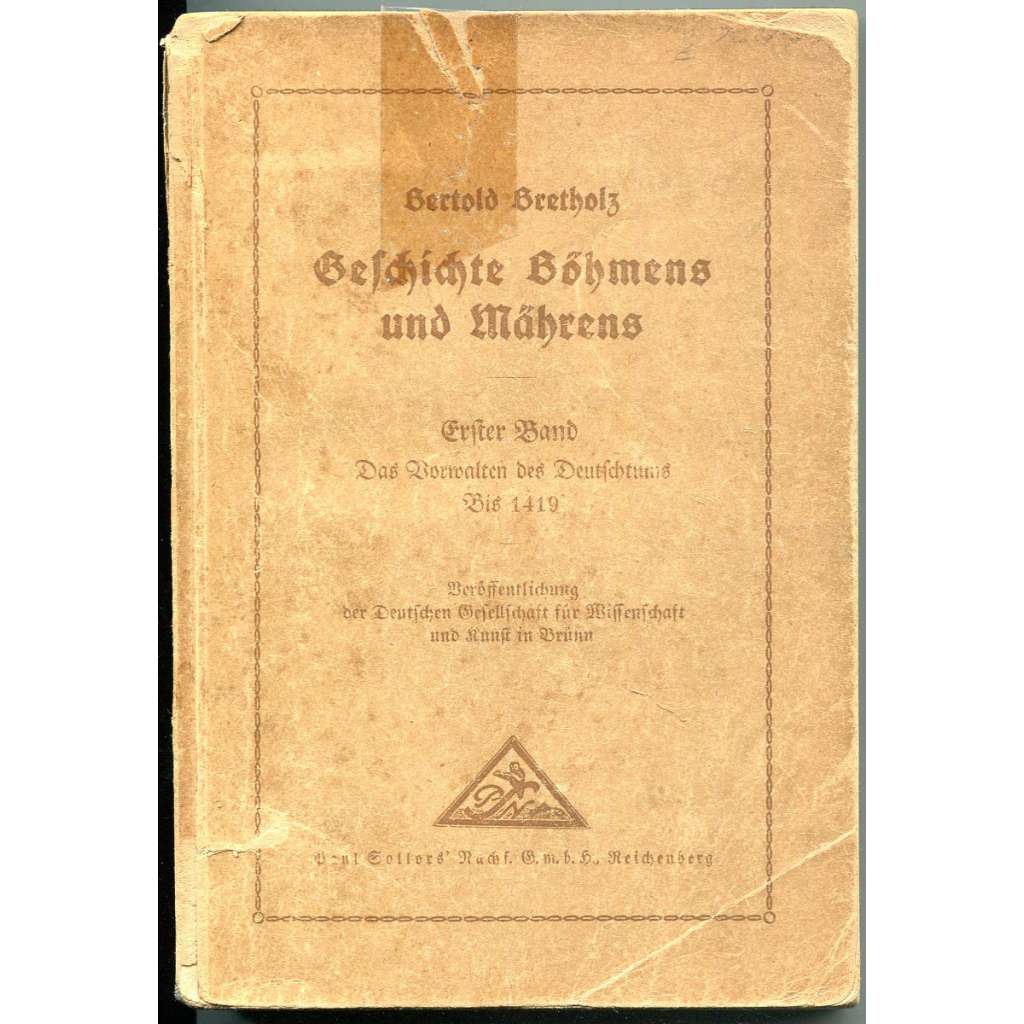 Geschichte Böhmens und Mährens. Erste Band ["Dějiny Čech a Moravy"; středověk; historie; německá kolonizace]
