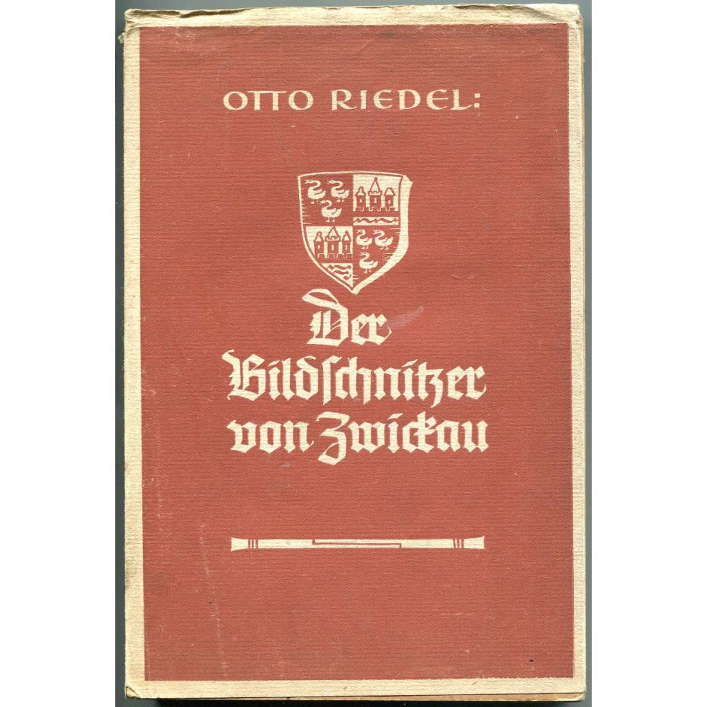 Der Bildschnitzer von Zwickau ["Řezbář ze Cvikova"; historický román; Peter Breuer; řezbářství; umění]
