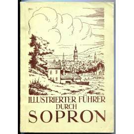 Illustrierter Führer durch Sopron ["Ilustrovaný průvodce po Šoproni"; Šoproň; Maďarsko]