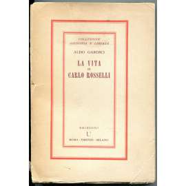 La Vita di Carlo Rosselli, Volume 2 [Itálie; fašismus; levice; antifašismus; politika; historie; dějiny; Giustizia e Libertà]