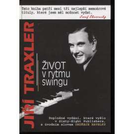 Život v rytmu swingu [Jiří Traxler, hudební skladatel, paměti, jazzová hudba, swing]