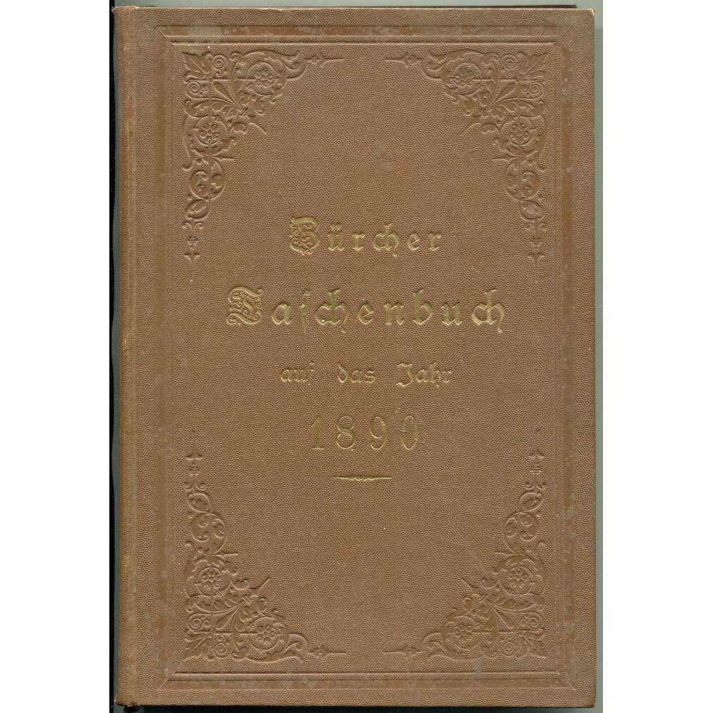 Zürcher Taschenbuch auf das Jahr 1890. Dreizehnter Jahrgang [ročník 13; historie, dějiny Švýcarska; Curych; Švýcarsko]