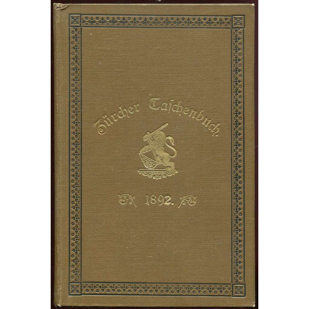 Zürcher Taschenbuch auf das Jahr 1892. Fünfzehnter Jahrgang [ročník 15; historie, dějiny Švýcarska; Curych; Švýcarsko]