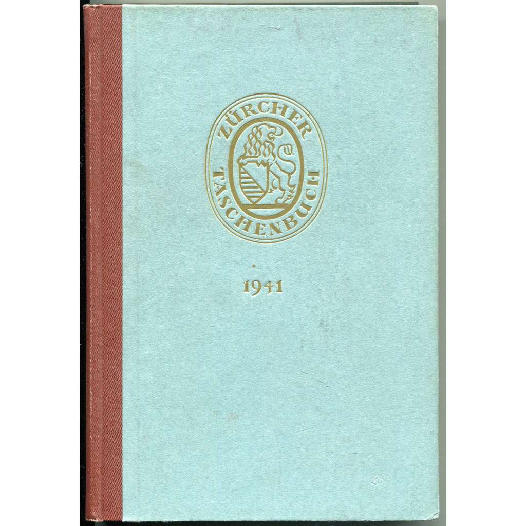 Zürcher Taschenbuch auf das Jahr 1941. Einundsechzigster Jahrgang [ročník 61; historie, dějiny; Curych; Švýcarsko]