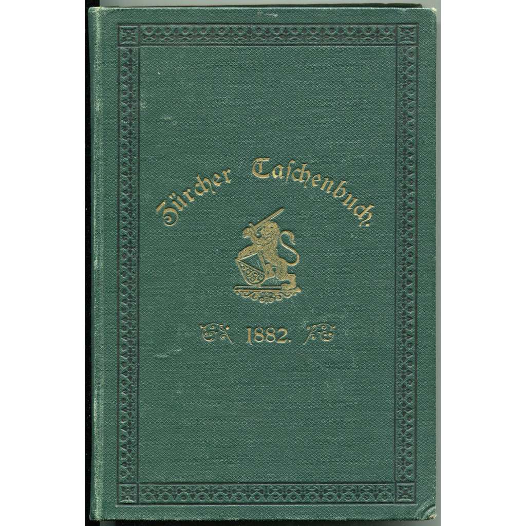 Zürcher Taschenbuch auf das Jahr 1882. Fünfter Jahrgang [ročník 5; historie, dějiny Švýcarska; Curych; Zürich; Švýcarsko]