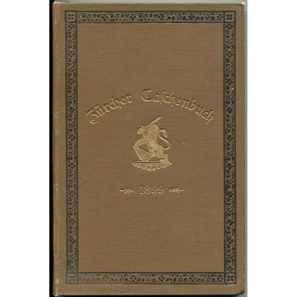 Zürcher Taschenbuch auf das Jahr 1899. 22. Jahrgang [historie, dějiny Švýcarska; Curych; Zürich; Švýcarsko]
