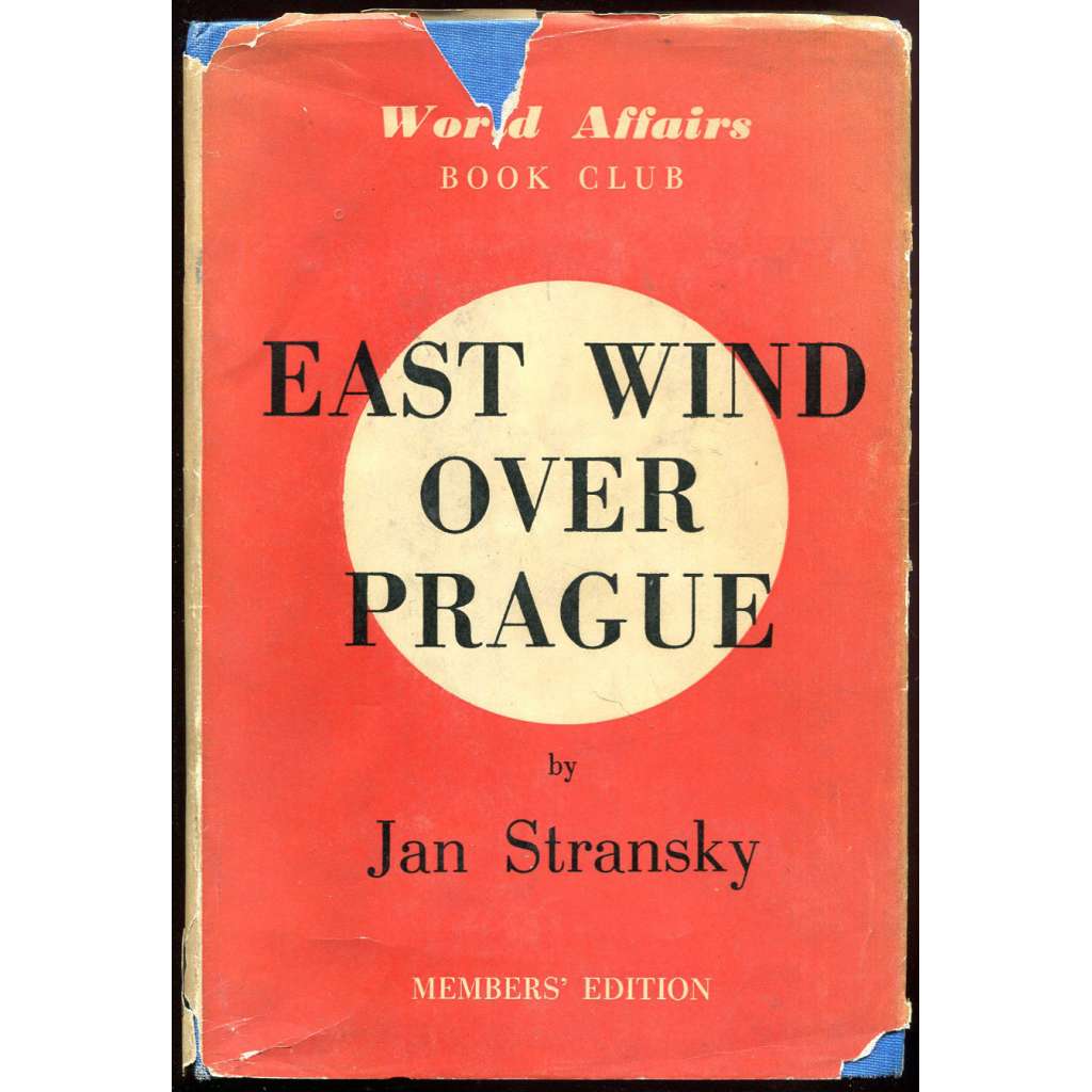 East Wind over Prague ["Východní vítr nad Prahou"; exil; komunismus; emigrace; studená válka; Československo]
