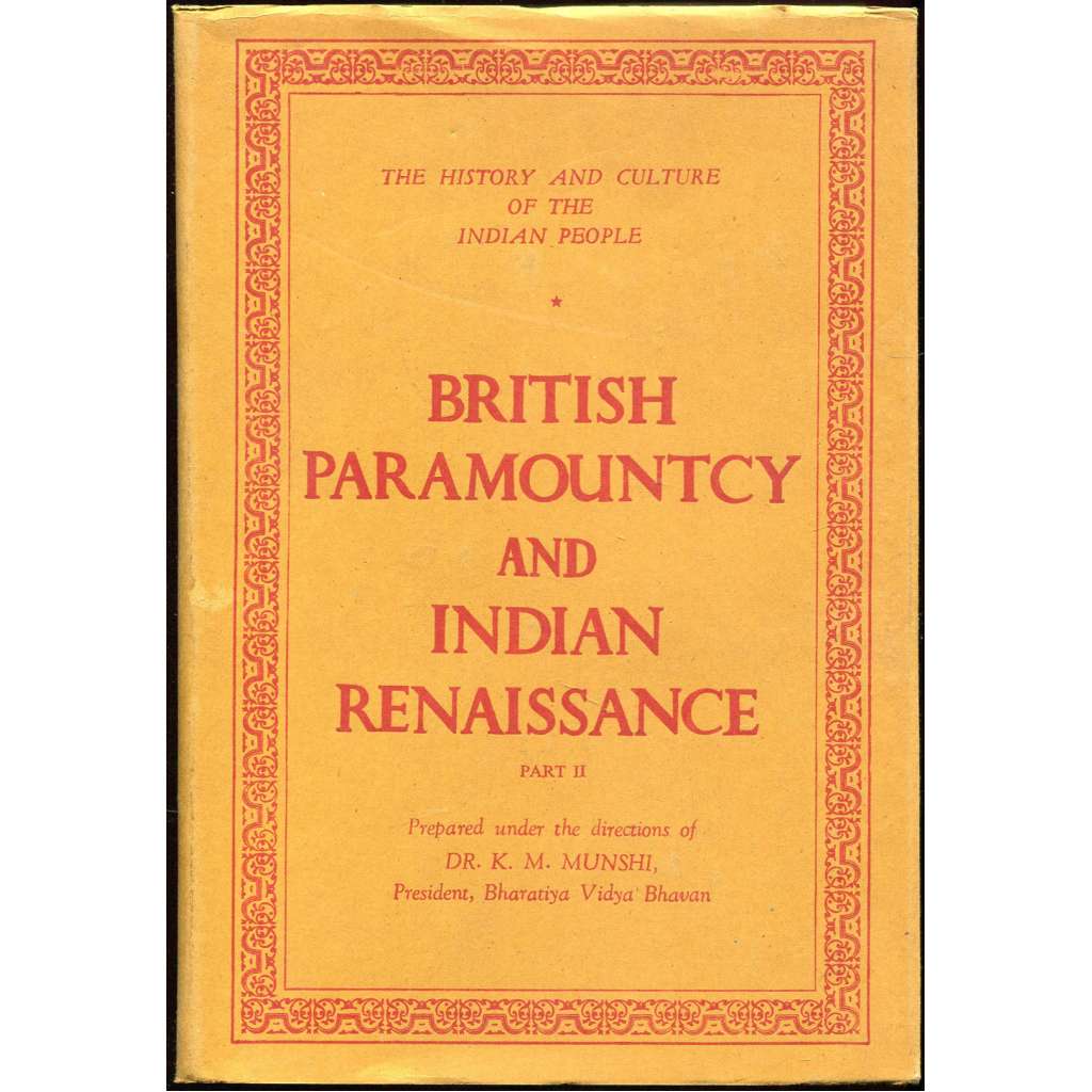 British Paramountcy and Indian Renaissance: Part II [= The History and Culture of the Indian People; 10] [dějiny Indie]