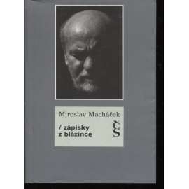 Zápisky z blázince [Miroslav Macháček - herec, divadelní režisér]