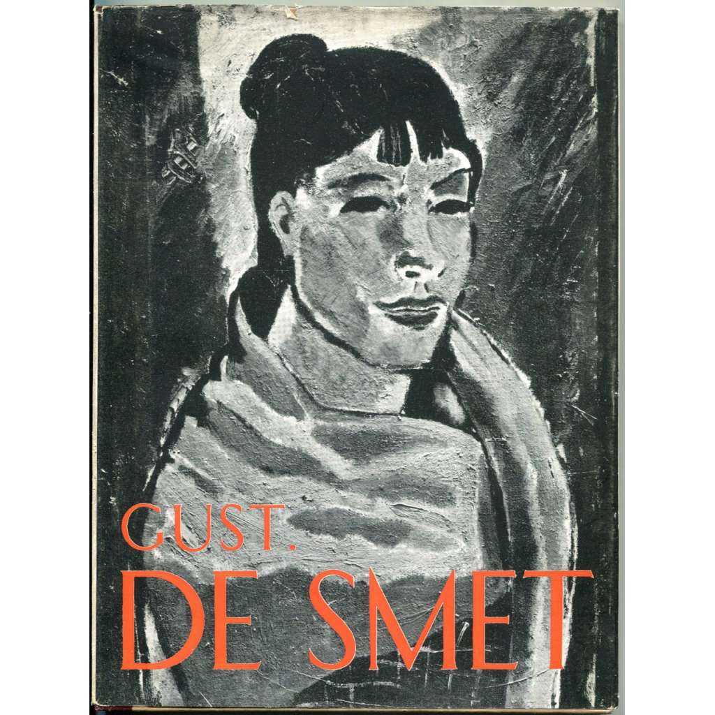 Gustave de Smet [= Monographies de l'art belge. La deuxième série; 14] [Belgie; malířství; umění; expresionismus]