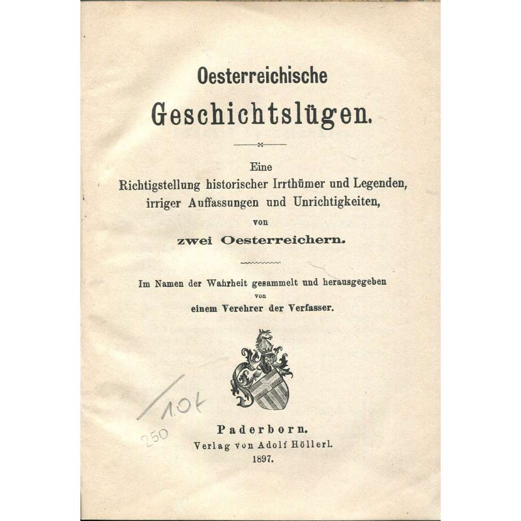 Oesterreichische Geschichtslügen [Rakousko; dějiny, historie Rakouska]